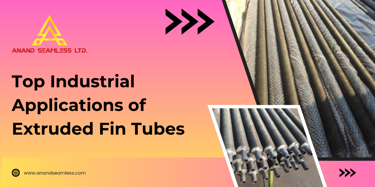 Top Industrial Applications of Extruded Fin Tubes