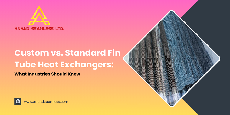 Custom vs. Standard Fin Tube Heat Exchangers: What Industries Should Know